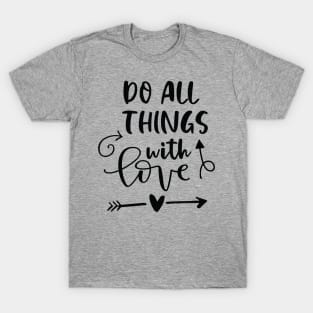 Do All Things With Love T-Shirt